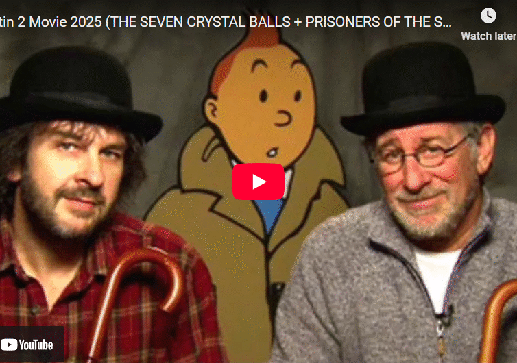 Tintin 2 Movie 2027 (THE SEVEN CRYSTAL BALLS + PRISONERS OF THE SUN)